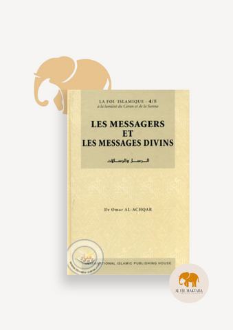 Les Messagers et les Messages divins - Dr Al Achqar - IIPH - Tome 4/8