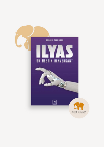 Ilyas : un destin renversant - roman de Thami Kamil