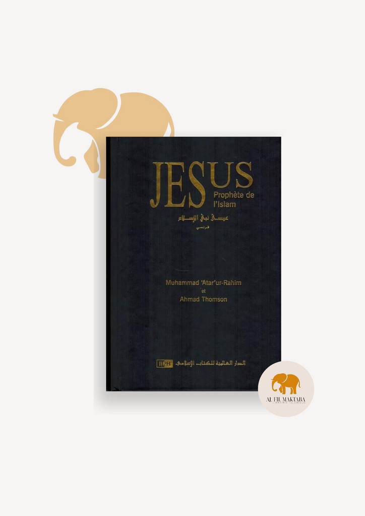 Jésus, Prophète de l'Islam - Muhammad 'Ata'ur-Rahim ﻿- IIPH