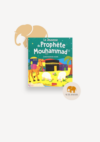 La Jeunesse du Prophète Mouhammad (Livre avec pages cartonnées)