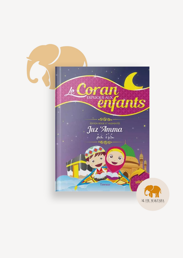 Le Coran expliqué aux Enfants - Juz 'Amma - Tawhid