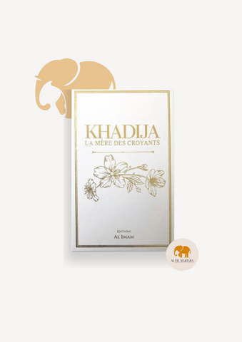 Khadija la mère des croyants - Edition Al Imam