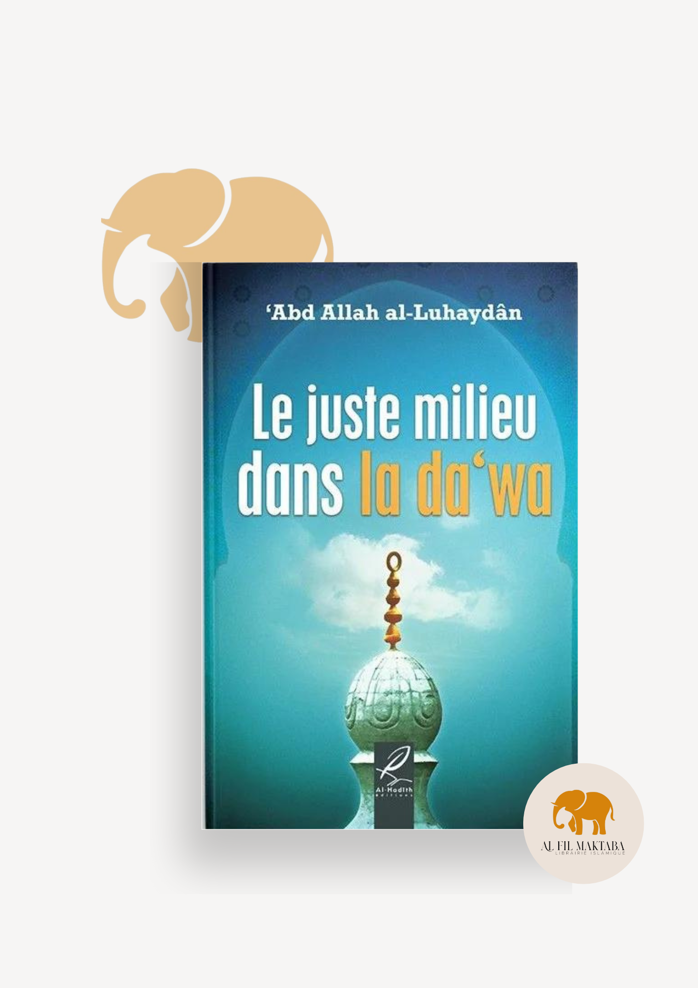 Le juste milieu dans la da'wa - al Luhaydan - Al hadith