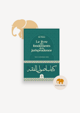 Le livre des fondements de la jurisprudence – Ibn Hazm - collection Dâr al-Andalus