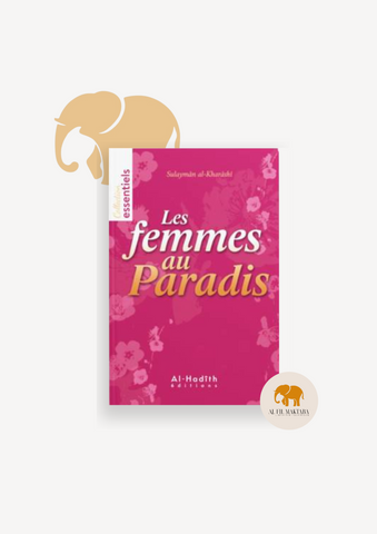 Les femmes au Paradis - Sulayman al-Kharrashi - al-Hadith