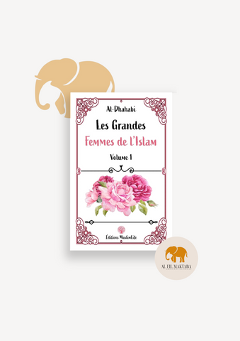 Les grandes femmes de l'Islam - volume 1 - Al-Dhahabi - MuslimLife