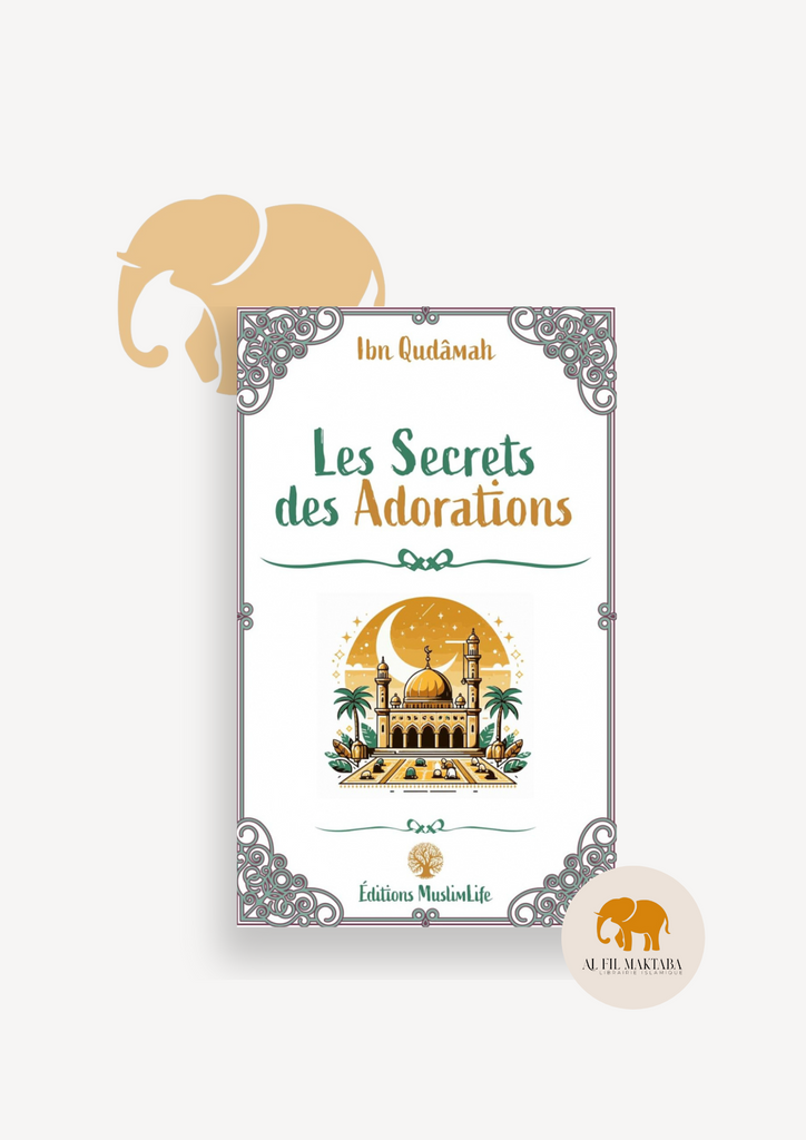 Les secrets des adorations - Ibn Qudamah - MuslimLife