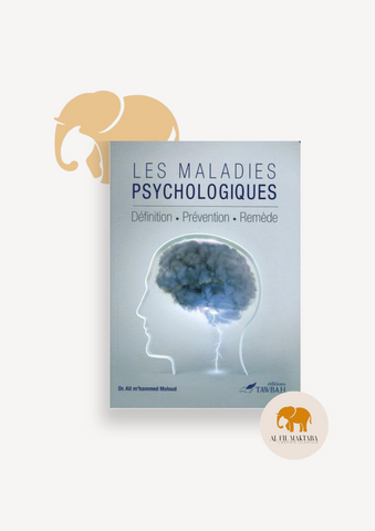 Les maladies psychologiques : Définition - Prévention - Remède - M'hammed Moloud - Tawbah