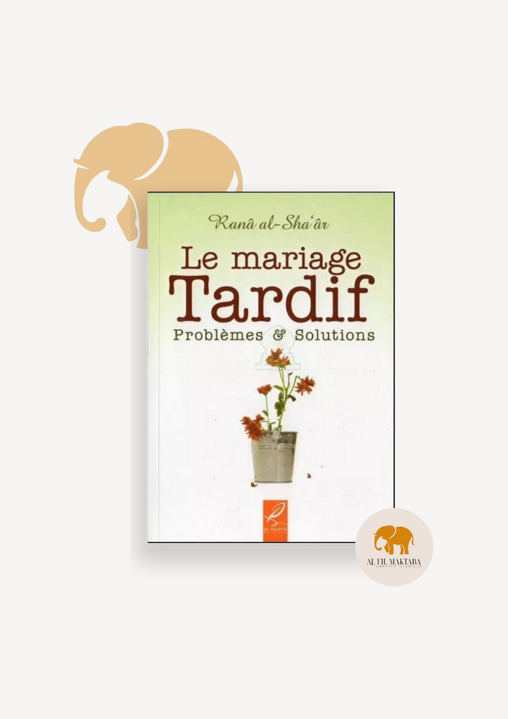 Le mariage tardif - problèmes et solutions - Rana al Sha'ar