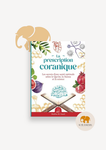 La prescription coranique – Les secrets d’une santé optimale selon le Qur’ân, la Sunna et la science - MuslimCity