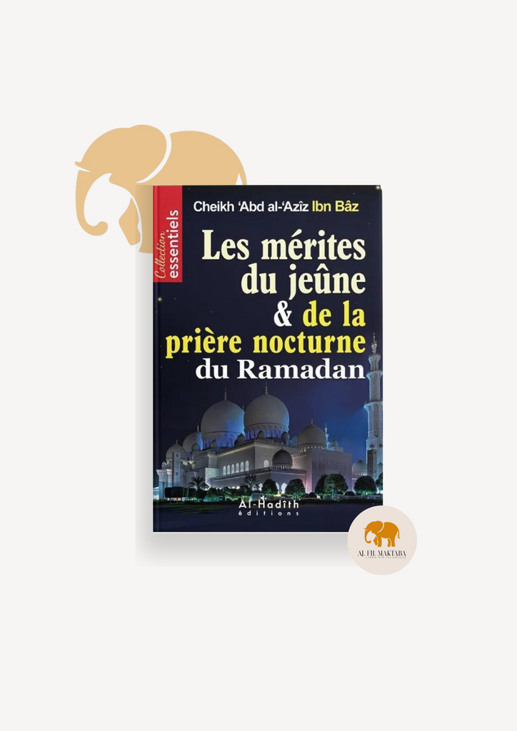 Les mérites du jeûne et de la prière nocturne du Ramadan - ‘abd al-‘azîz ibn Bâz- al hadith