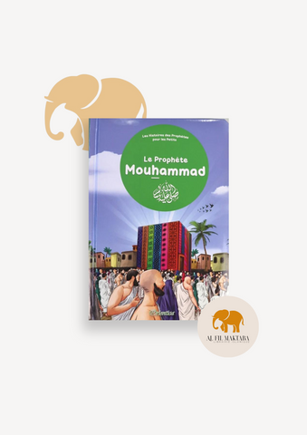 Le prophète Mouhammad ﷺ - Les Histoires des Prophètes pour les petits - Orientica