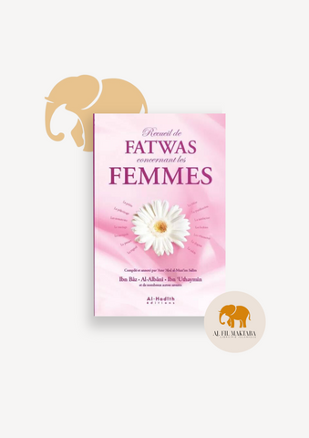 Recueil de Fatwas concernant les femmes - Amr abd al-Mun‘im Salîm - al-Hadith