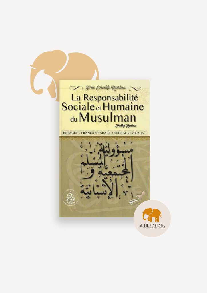 La Responsabilité sociale et humaine du musulman - Cheikh Raslan - Éditions Pieux Prédécesseurs