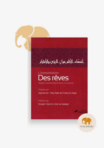 L’interprétation des rêves - Règles importantes, erreurs courantes - Ahmad An-Nâsîr - Tawbah