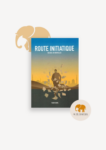 Route initiatique - Recueil de nouvelles - Thami Kamil