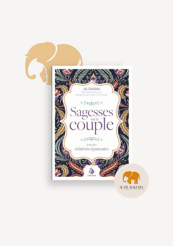 Sagesses sur le couple : pour des relations épanouies - Ali Habibbi - Al Bayyinah