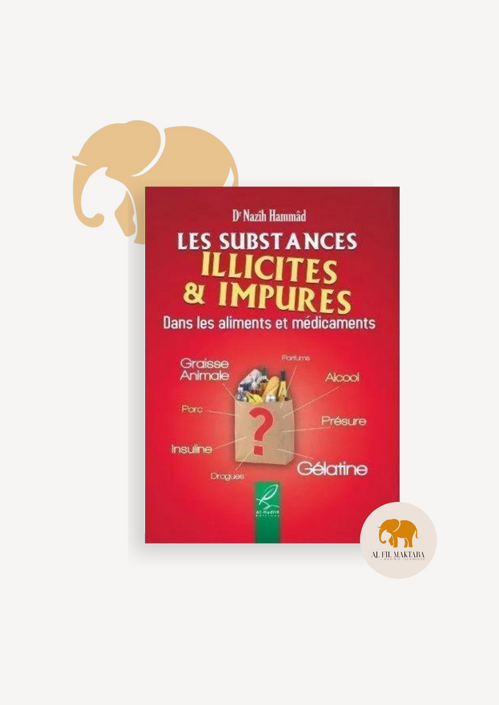 Les substances illicites et impures - Dr Nazîh Hammâd - Al hadith