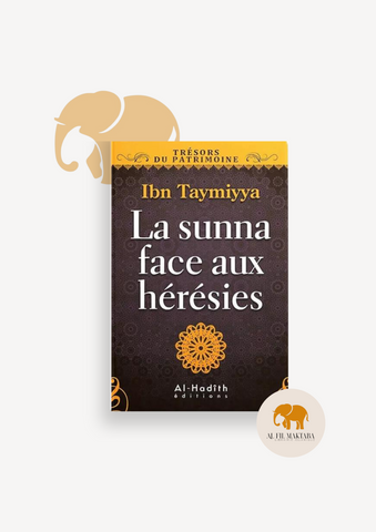 La sunna face aux hérésies - ibn Taymiyya - al-Hadith