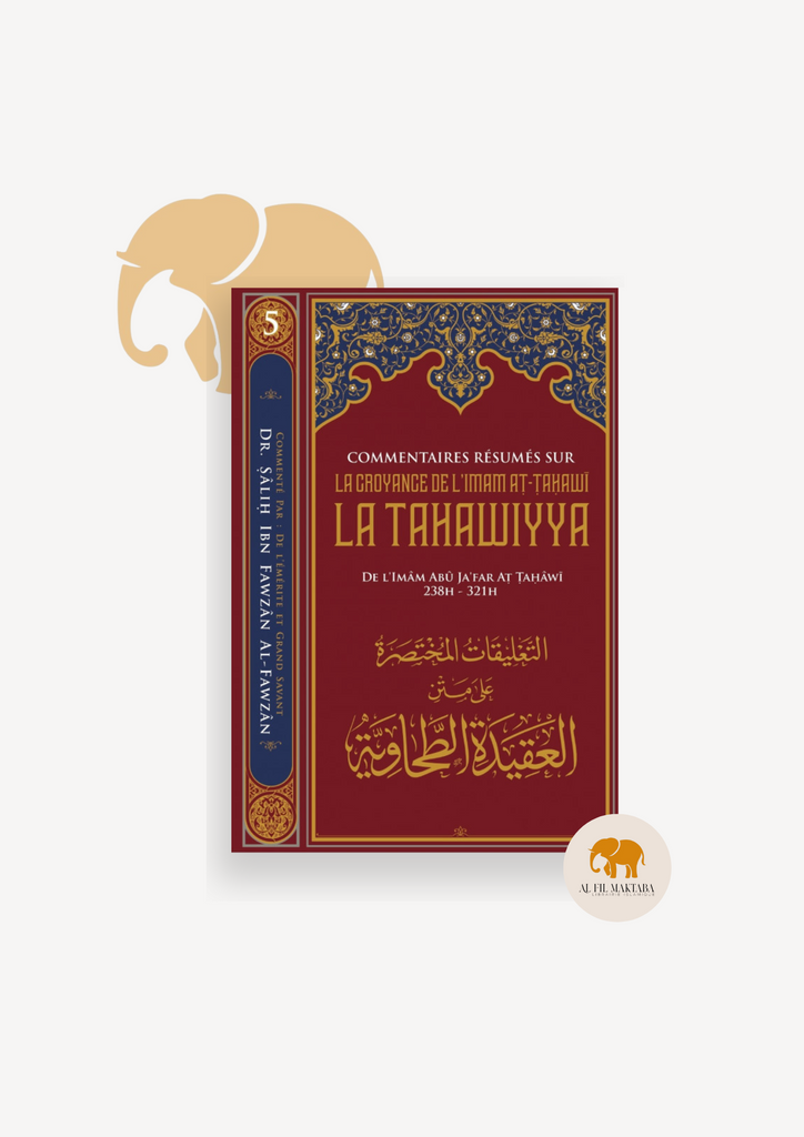 Commentaires résumés sur la croyance de l'imam At Tahawi - La Tahawiyya - Fawzan - Ibn Badis