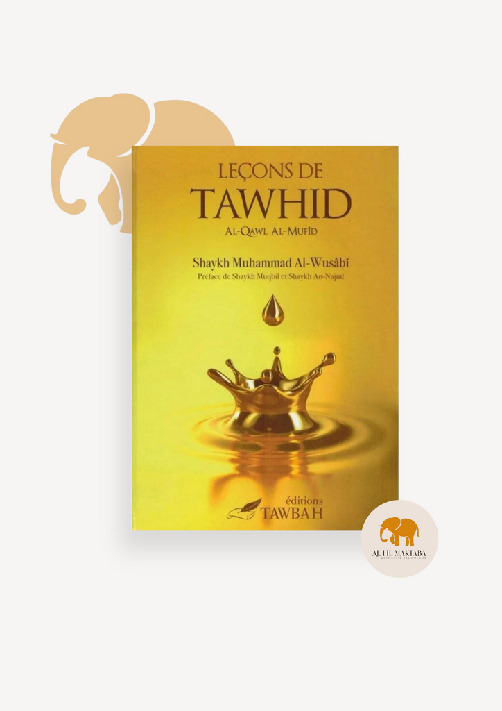 Leçons de tawhid - al-qawl al-mufîd - shaykh Muhammad Al-Wusâbî - Tawbah