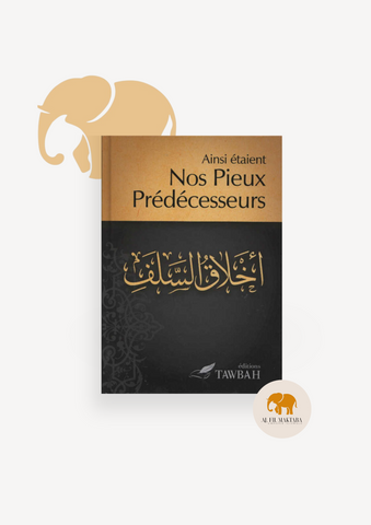 Ainsi étaient nos pieux prédecesseurs - Nabil Aliouane - Tawbah