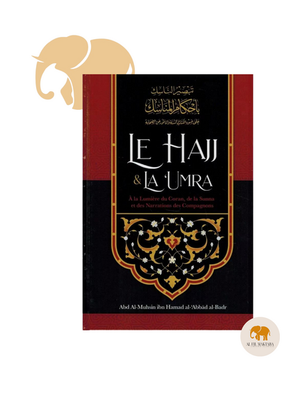 Le Hajj & la ‘Umra à la lumière du coran et de la sunna de shaykh Abd Ar-Razzâq ibn 'Abd Al-Mubsin al-Badr - Ibn Badis